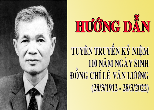 Hướng dẫn tuyên truyền kỷ niệm 110 năm Ngày sinh đ/c Lê Văn Lương